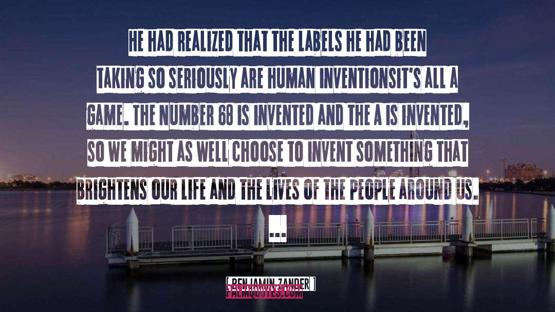 Human Inventions quotes by Benjamin Zander