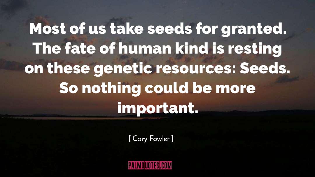 Human Kind quotes by Cary Fowler