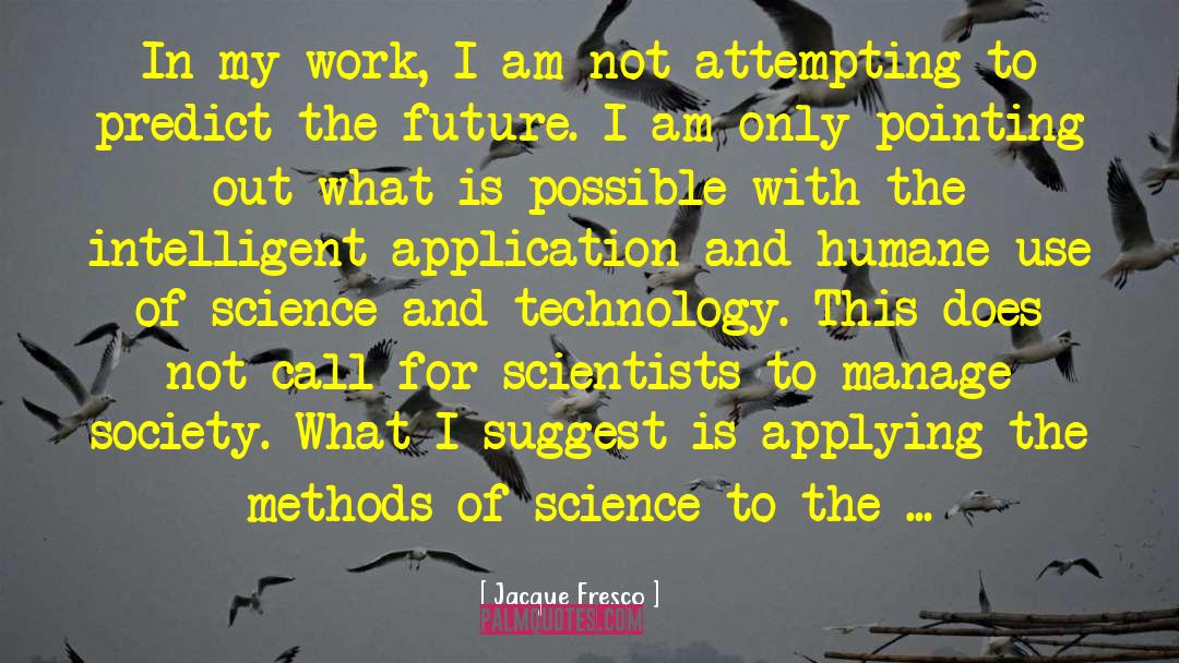 Human Kind quotes by Jacque Fresco