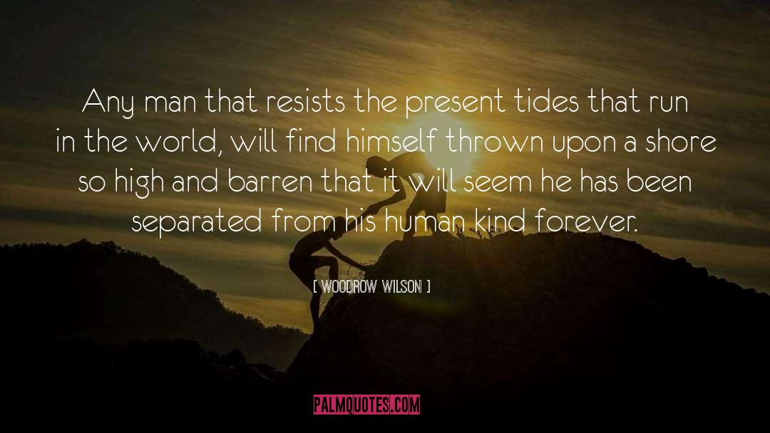 Human Kind quotes by Woodrow Wilson