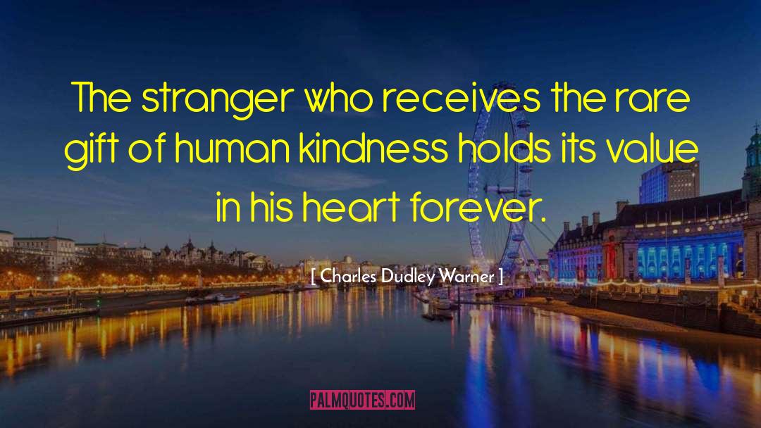 Human Kindness quotes by Charles Dudley Warner