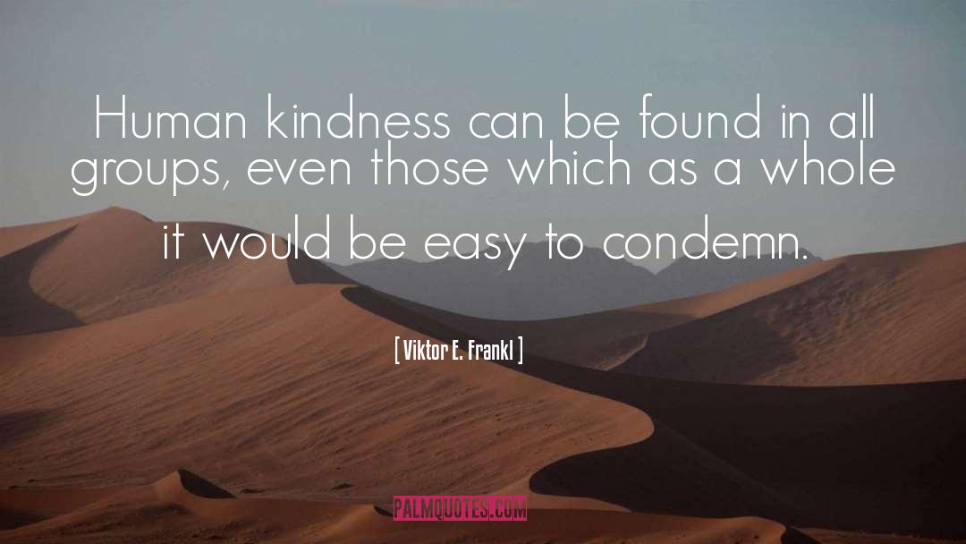 Human Kindness quotes by Viktor E. Frankl