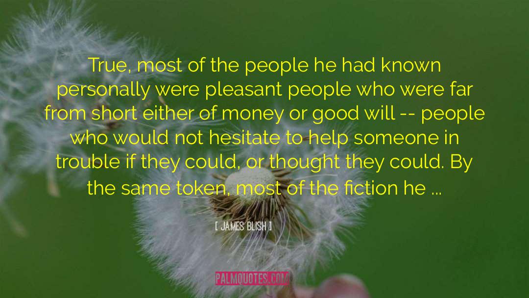 Human Kindness quotes by James Blish