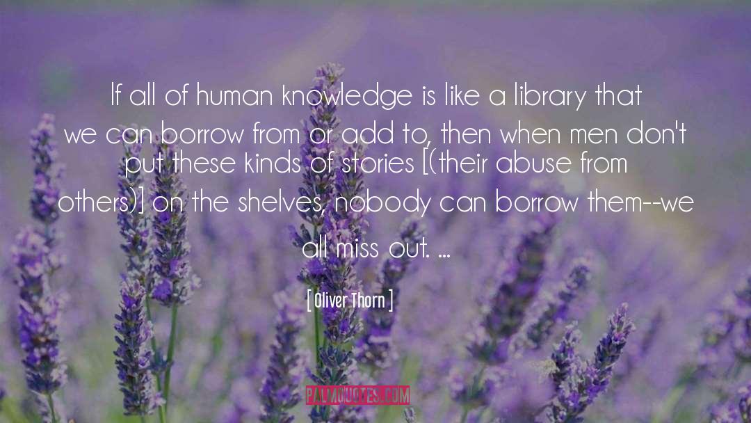 Human Knowledge quotes by Oliver Thorn