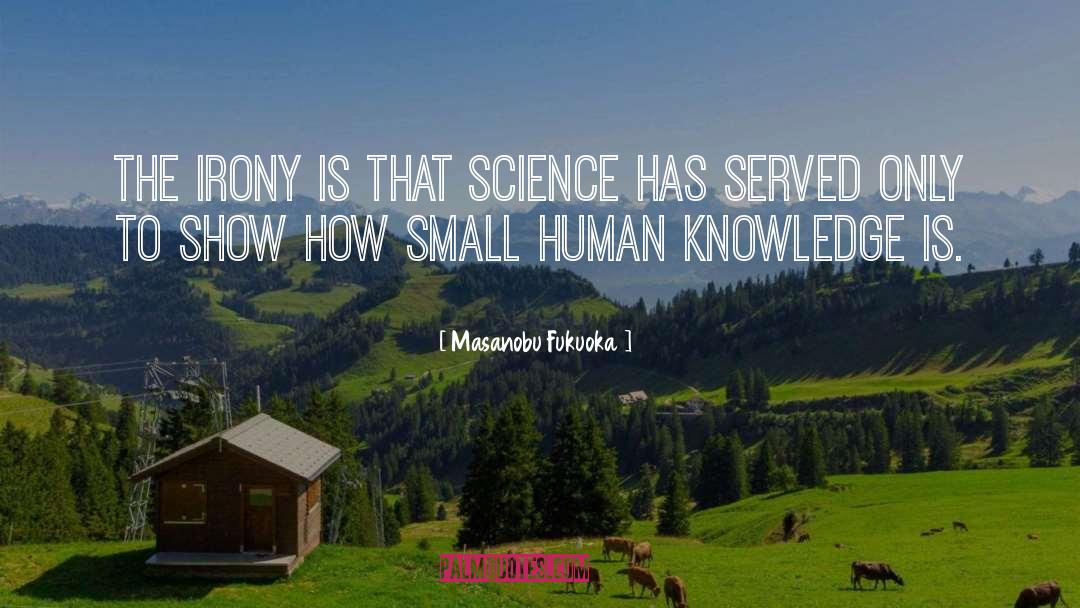 Human Knowledge quotes by Masanobu Fukuoka