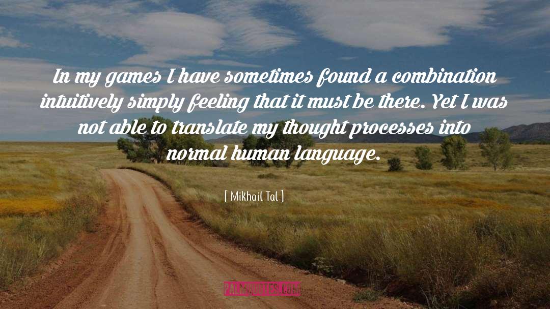 Human Language quotes by Mikhail Tal
