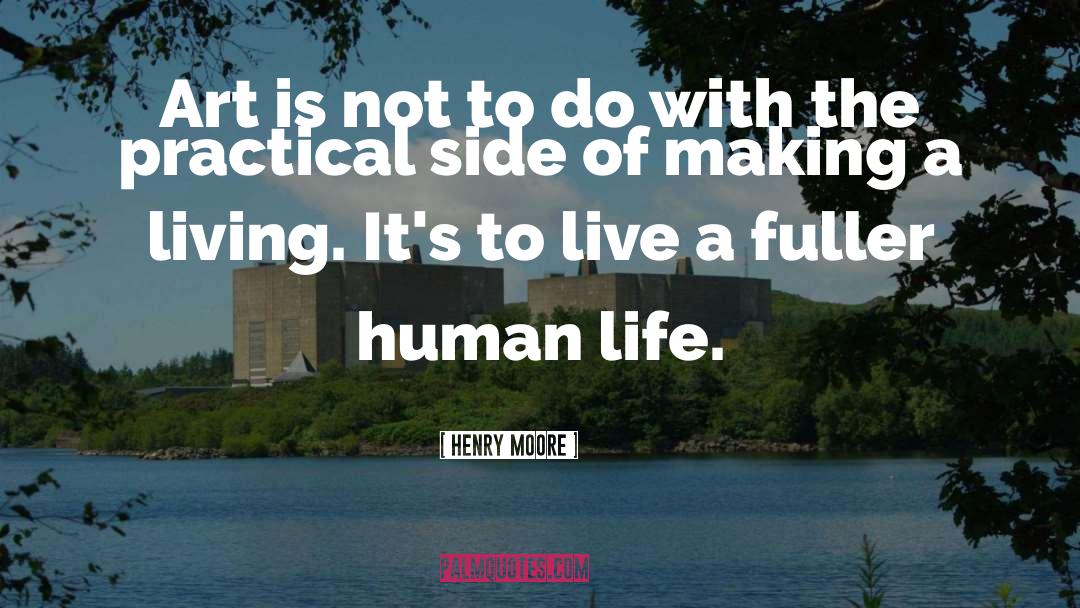 Human Life quotes by Henry Moore