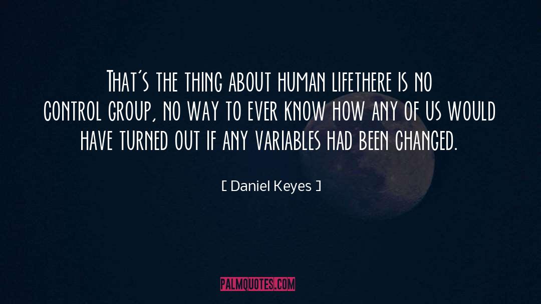 Human Life quotes by Daniel Keyes