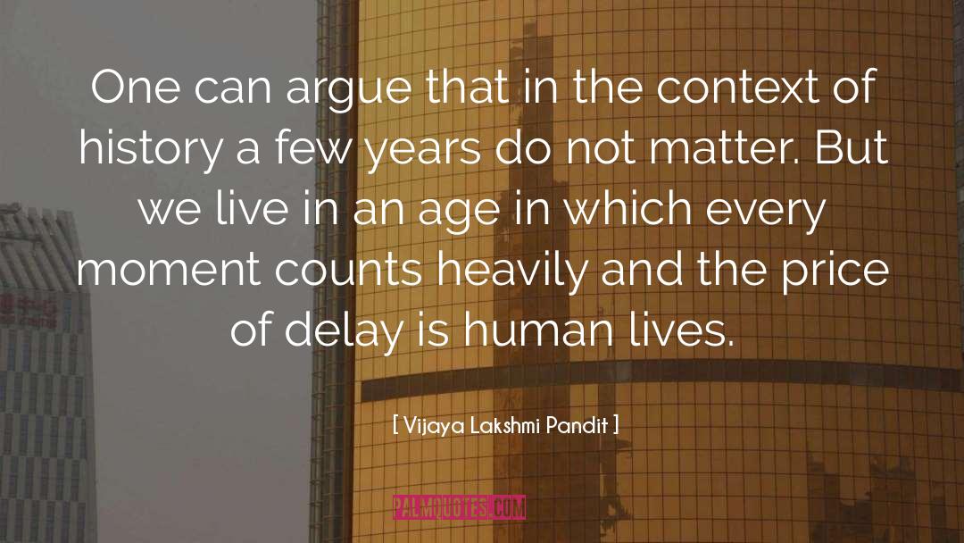 Human Lives quotes by Vijaya Lakshmi Pandit
