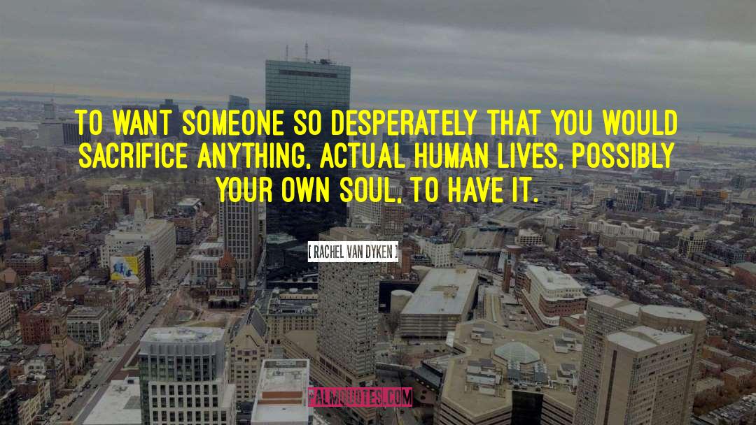 Human Lives quotes by Rachel Van Dyken