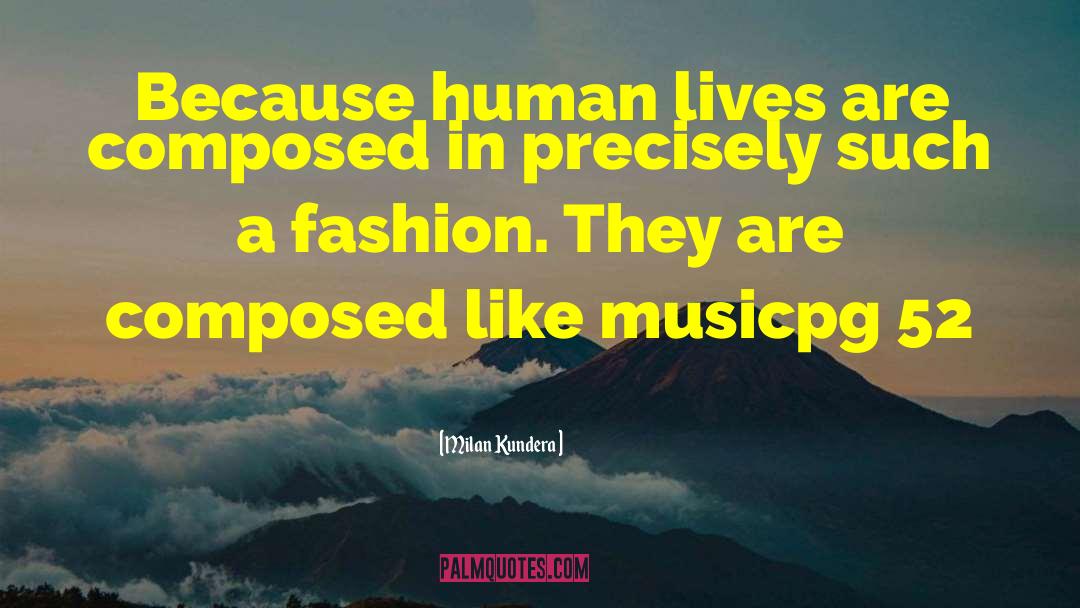 Human Lives quotes by Milan Kundera
