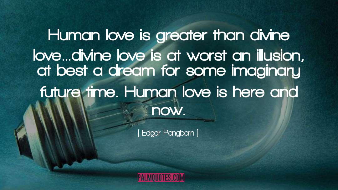 Human Love quotes by Edgar Pangborn