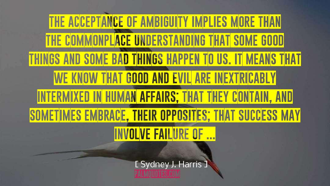 Human Misery quotes by Sydney J. Harris