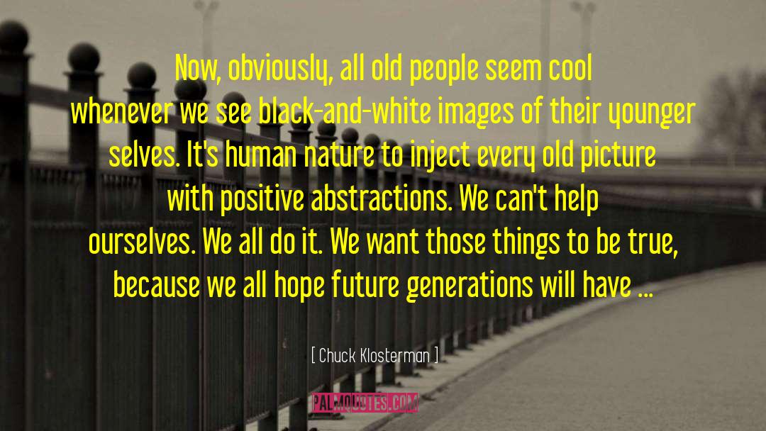 Human Nature Philosophers quotes by Chuck Klosterman