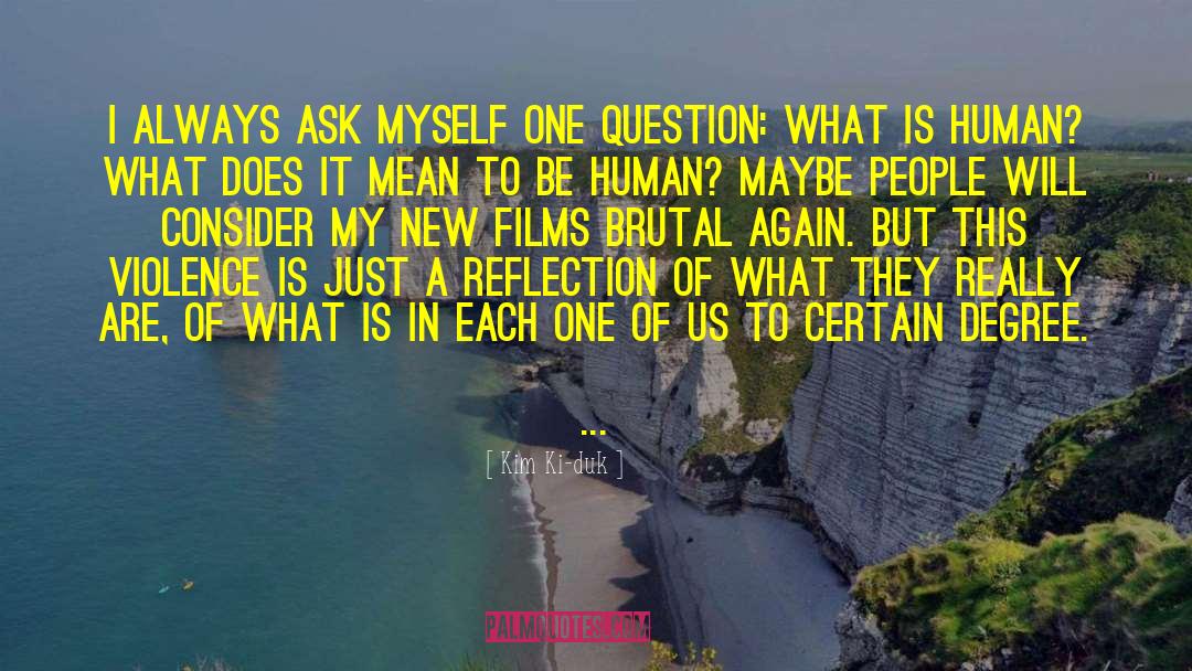 Human Nature Wisdom quotes by Kim Ki-duk