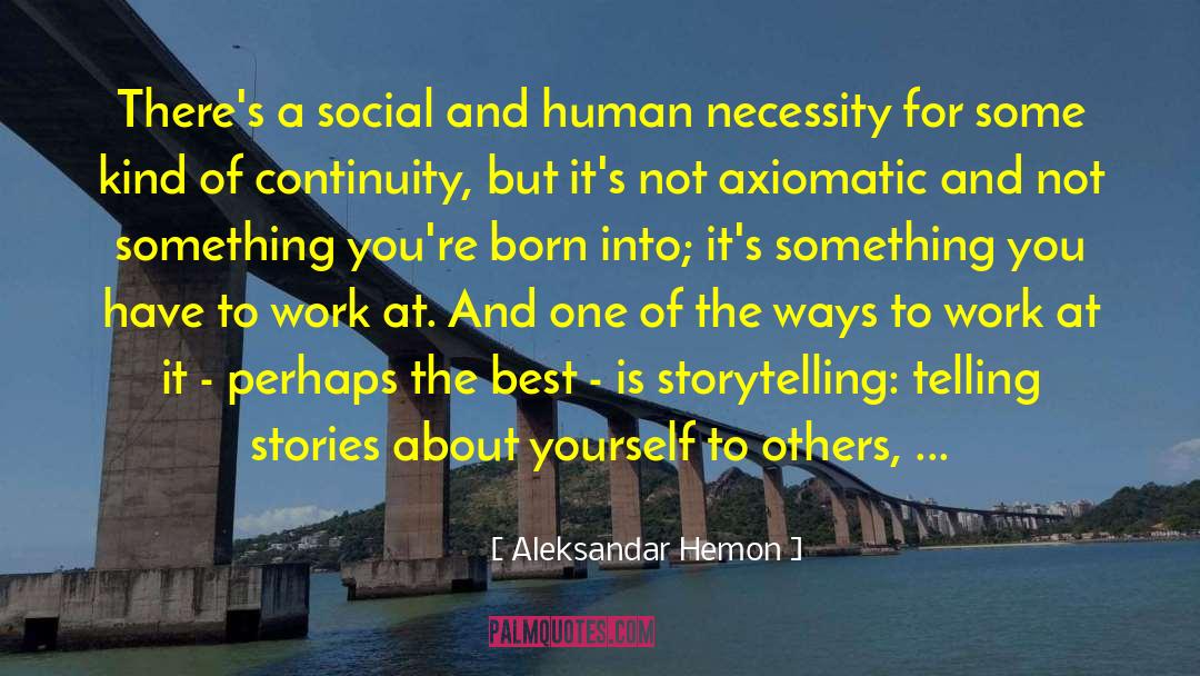 Human Necessity quotes by Aleksandar Hemon