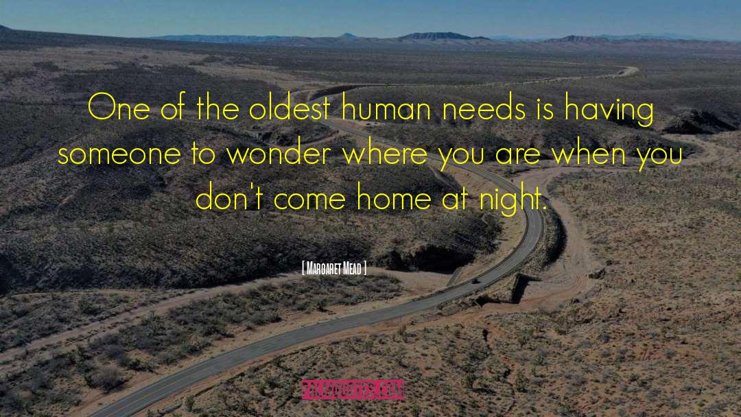 Human Needs quotes by Margaret Mead