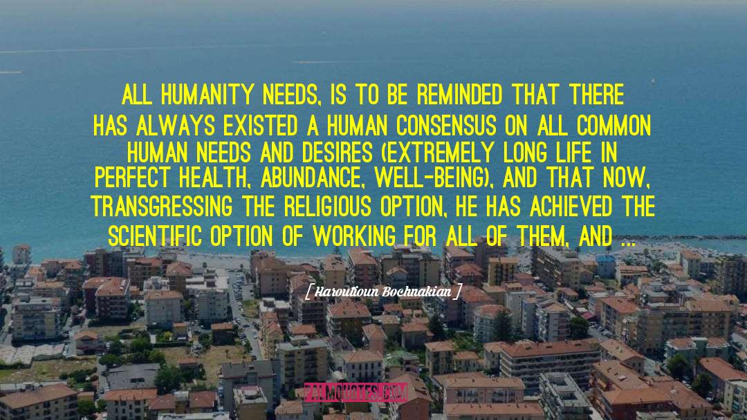 Human Needs quotes by Haroutioun Bochnakian