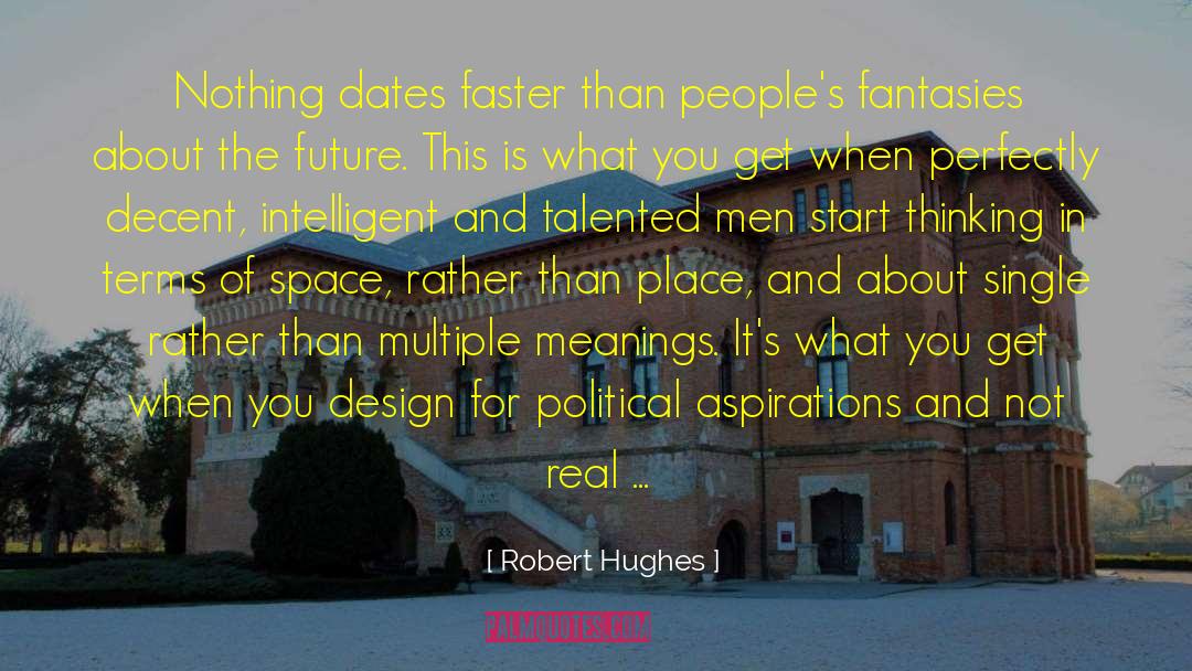 Human Needs quotes by Robert Hughes