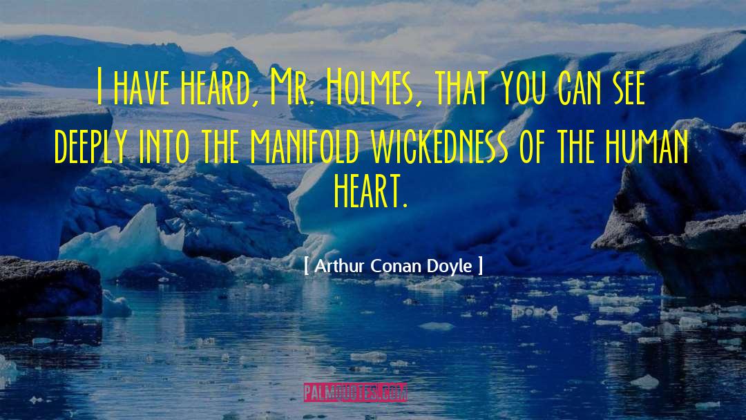 Human Ness quotes by Arthur Conan Doyle