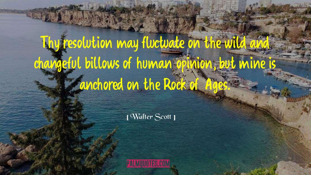 Human Opinion quotes by Walter Scott