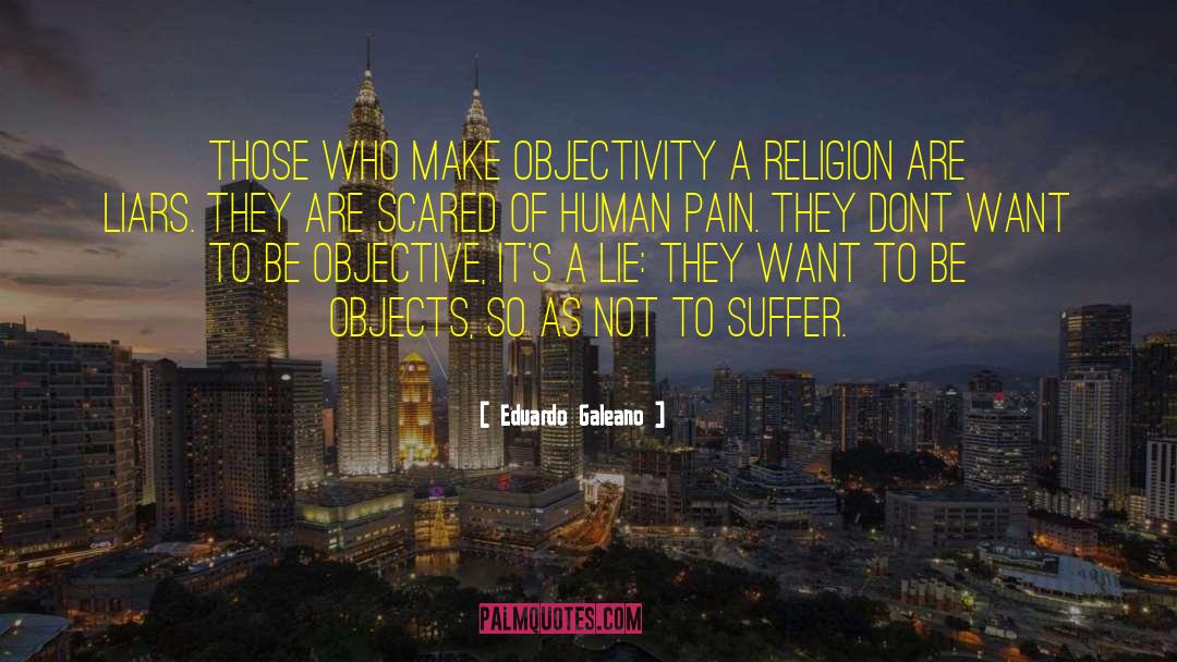 Human Pain quotes by Eduardo Galeano