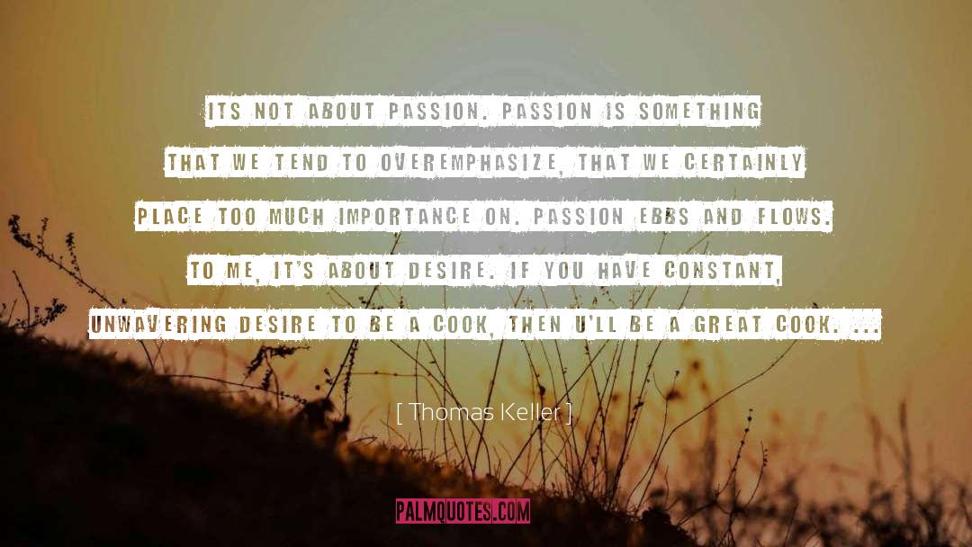 Human Passion quotes by Thomas Keller