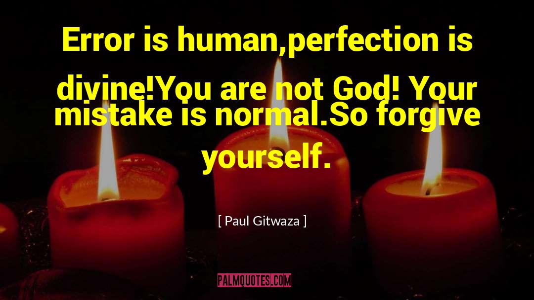 Human Perfection quotes by Paul Gitwaza