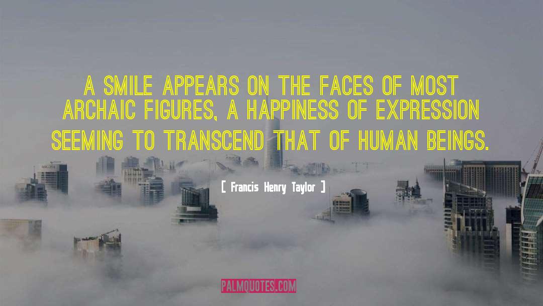 Human Perfection quotes by Francis Henry Taylor