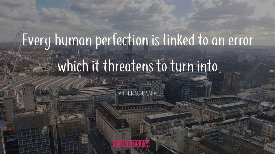 Human Perfection quotes by Arthur Schopenhauer