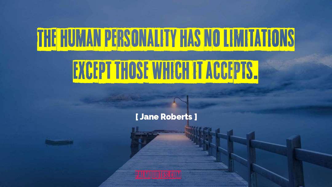 Human Personality quotes by Jane Roberts