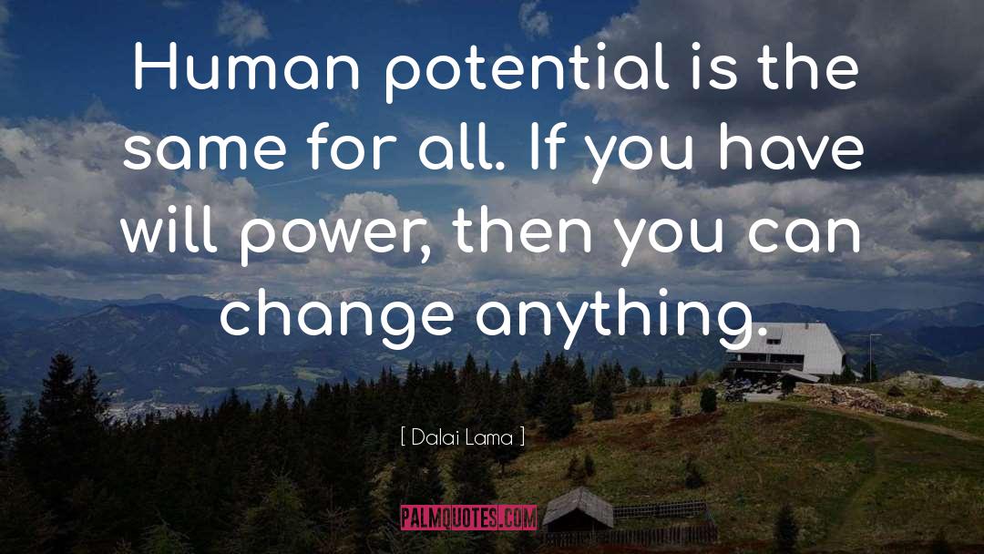 Human Potential quotes by Dalai Lama