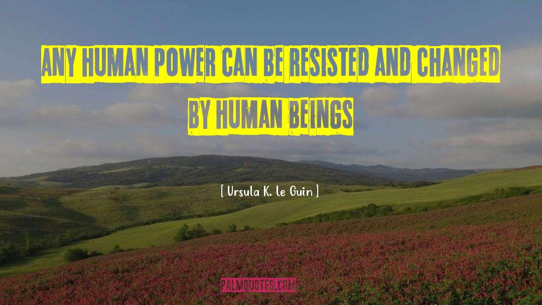 Human Power quotes by Ursula K. Le Guin