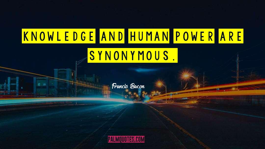 Human Power quotes by Francis Bacon