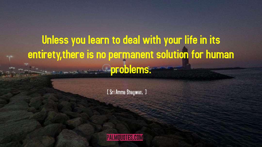 Human Problems quotes by Sri Amma Bhagwan.