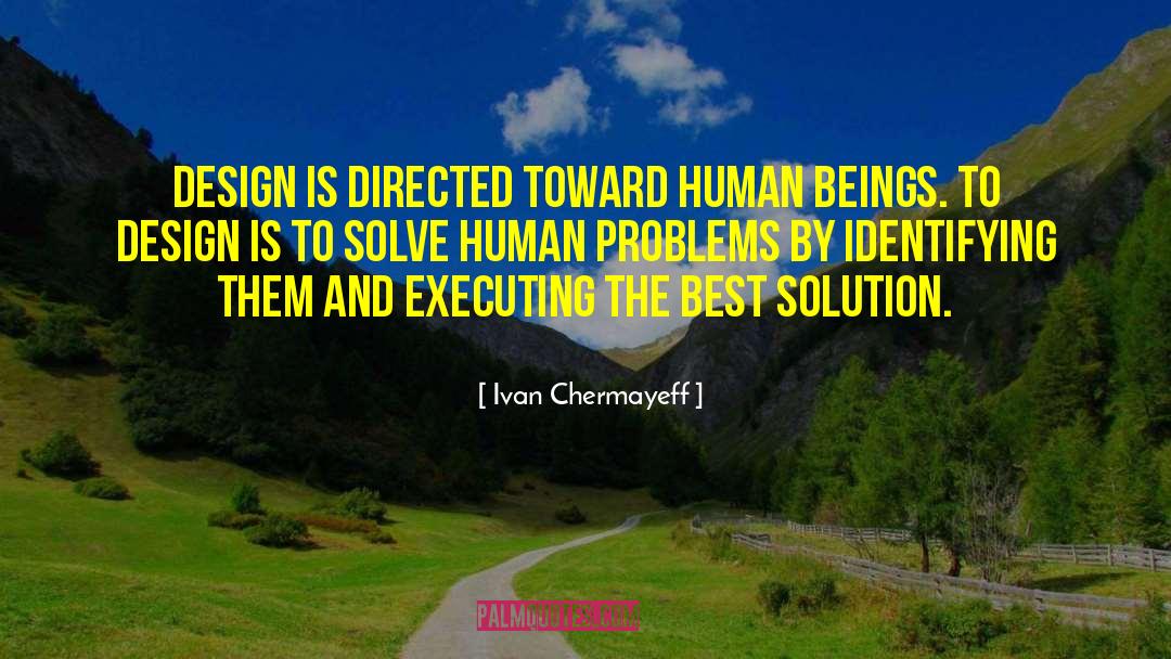 Human Problems quotes by Ivan Chermayeff