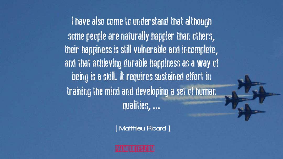 Human Qualities quotes by Matthieu Ricard