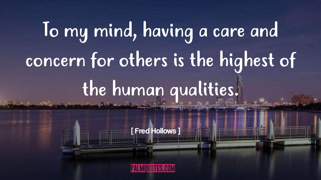 Human Qualities quotes by Fred Hollows