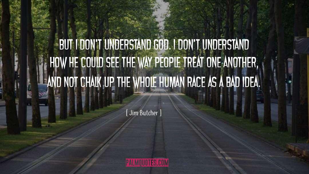 Human Race quotes by Jim Butcher