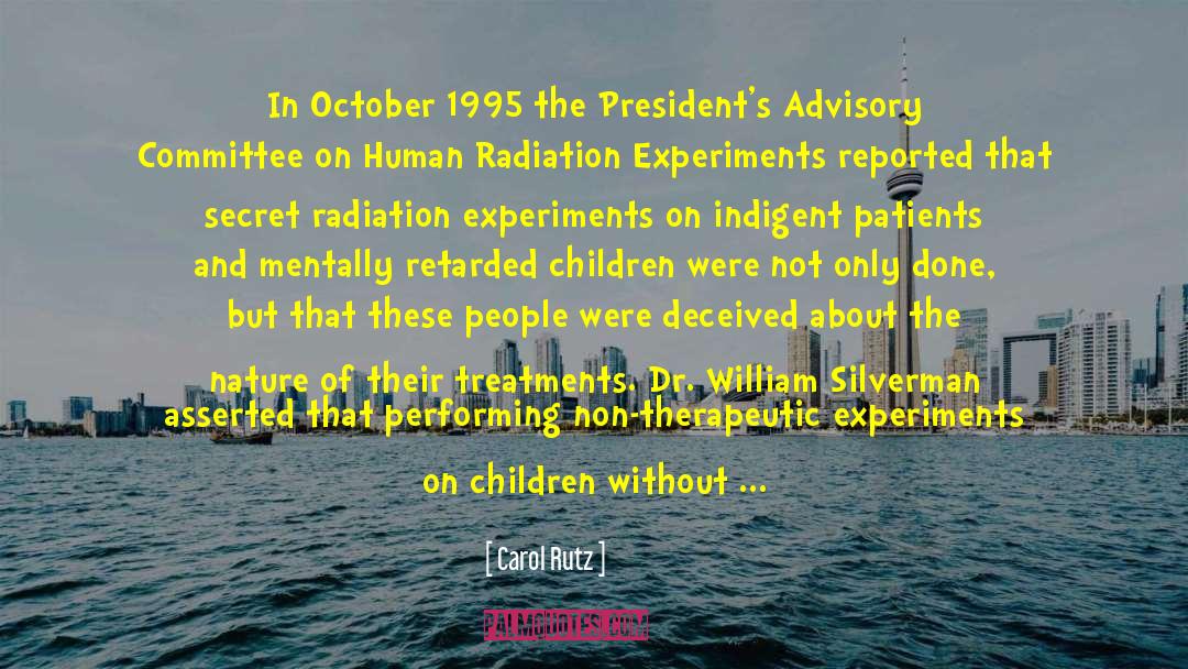 Human Radiation Experiments quotes by Carol Rutz