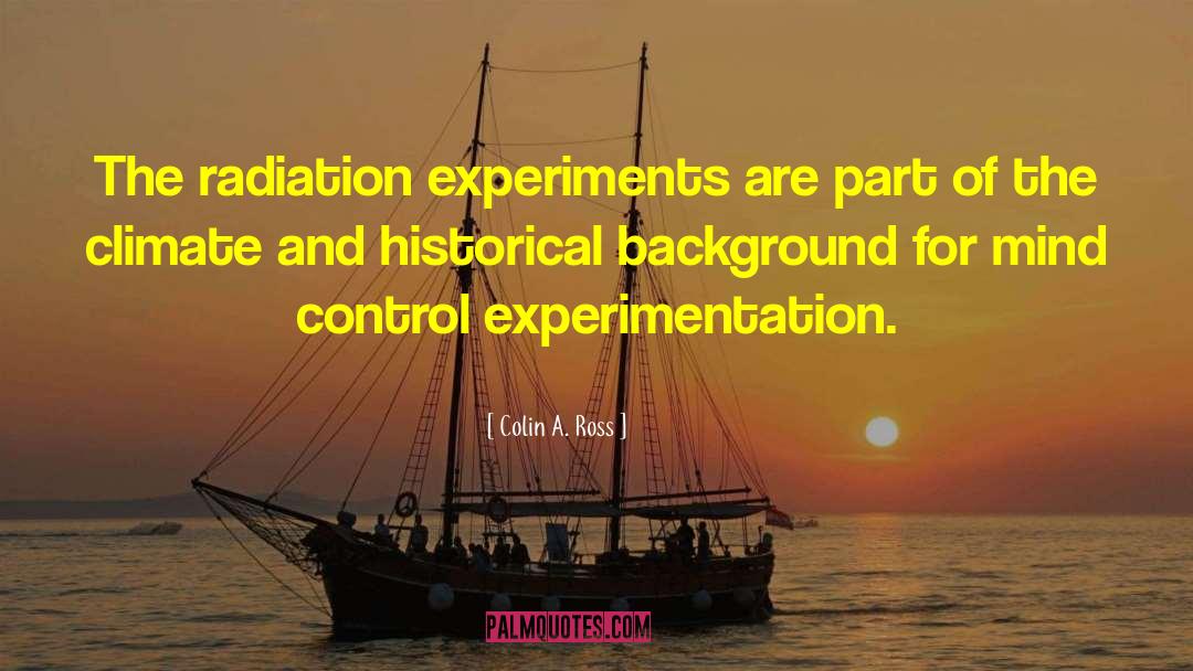 Human Radiation Experiments quotes by Colin A. Ross