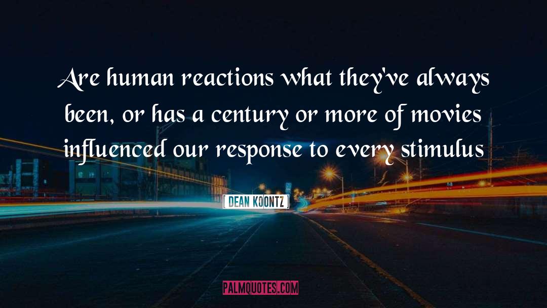 Human Reactions quotes by Dean Koontz