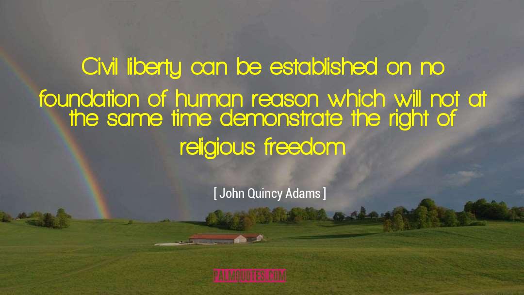 Human Reason quotes by John Quincy Adams