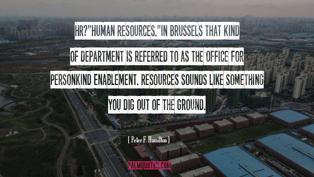 Human Resources quotes by Peter F. Hamilton