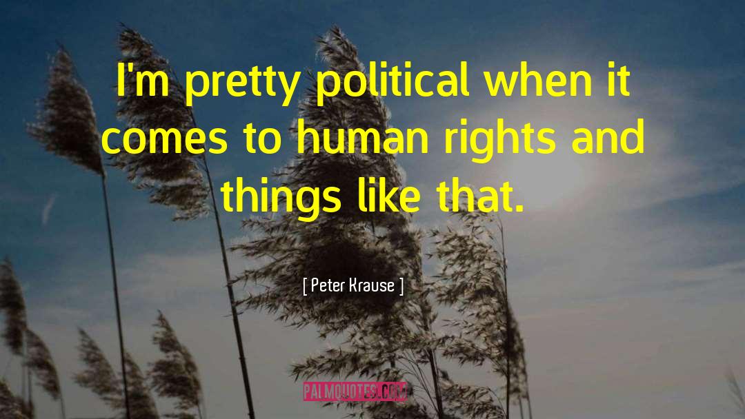 Human Rights Activists quotes by Peter Krause