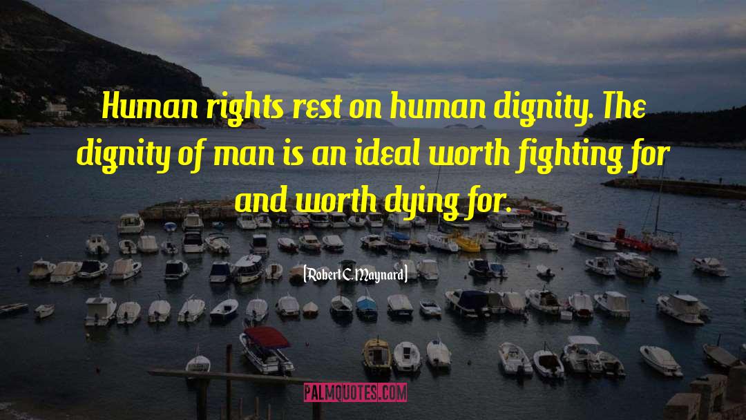 Human Rights Organisation quotes by Robert C. Maynard