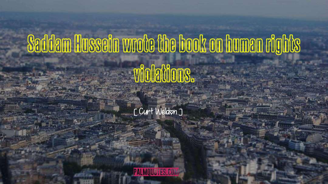 Human Rights Violations quotes by Curt Weldon