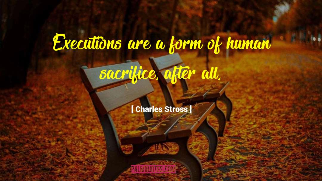Human Sacrifice quotes by Charles Stross