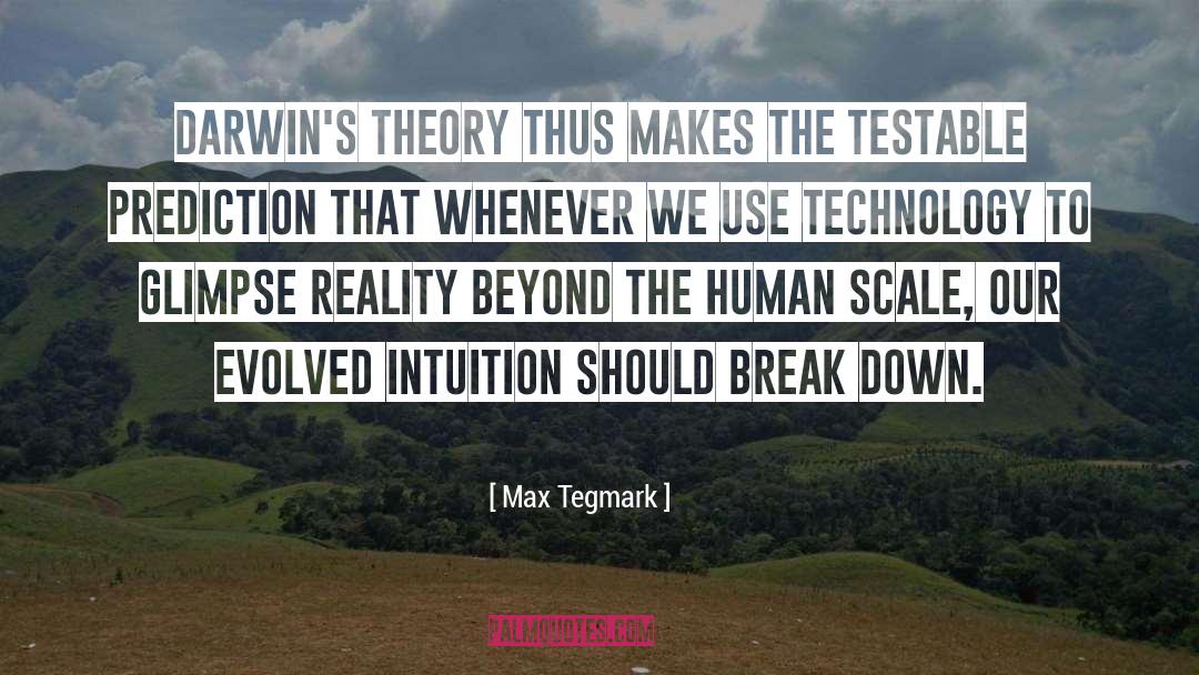 Human Scale quotes by Max Tegmark