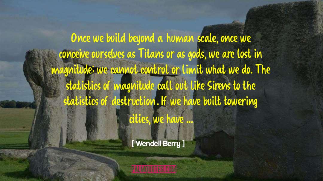 Human Scale quotes by Wendell Berry